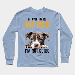 Not Going Pittie Long Sleeve T-Shirt